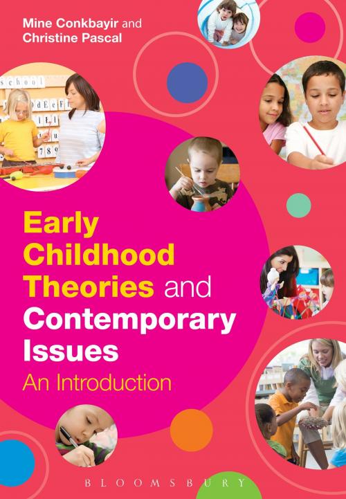 Cover of the book Early Childhood Theories and Contemporary Issues by Christine Pascal, Dr Mine Conkbayir, Bloomsbury Publishing
