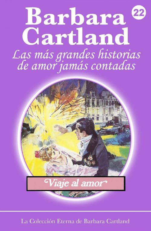Cover of the book Viaje al Amor by Barbara Cartland, Barbara Cartland