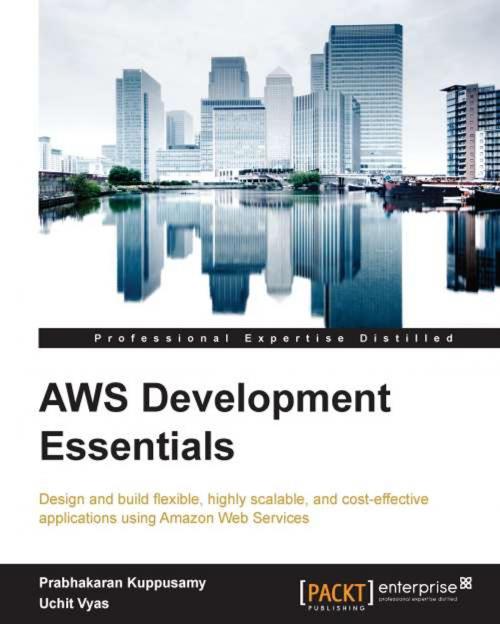 Cover of the book AWS Development Essentials by Prabhakaran Kuppusamy, Uchit Vyas, Packt Publishing