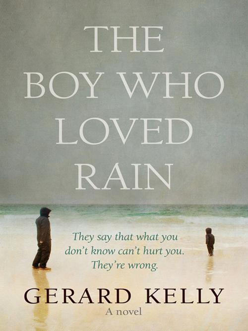 Cover of the book The Boy Who Loved Rain by Gerard Kelly, Lion Hudson LTD
