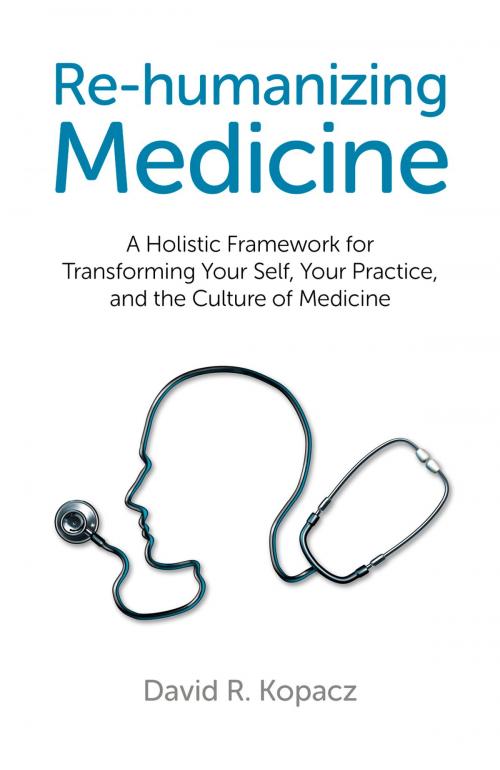 Cover of the book Re-humanizing Medicine by David R. Kopacz, John Hunt Publishing