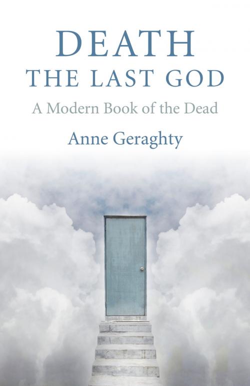 Cover of the book Death, the Last God by Anne Geraghty, John Hunt Publishing