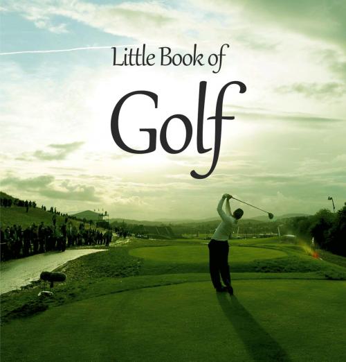 Cover of the book The Little Book of Golf by G2 Rights, G2 Rights Ltd