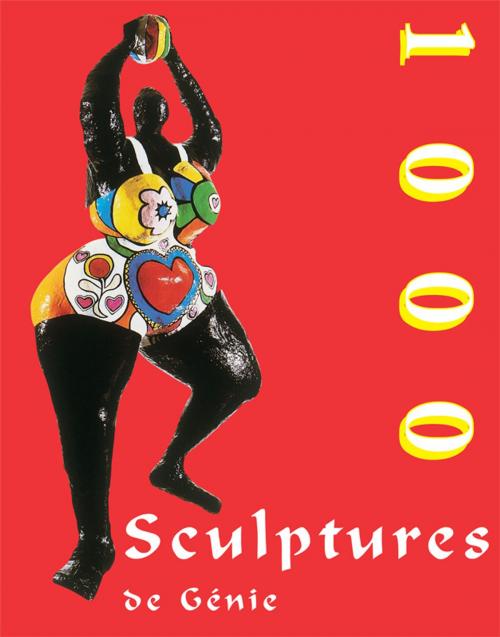 Cover of the book 1000 Sculptures de Génie by Joseph Manca, Patrick Bade, Sarah Costello, Parkstone International
