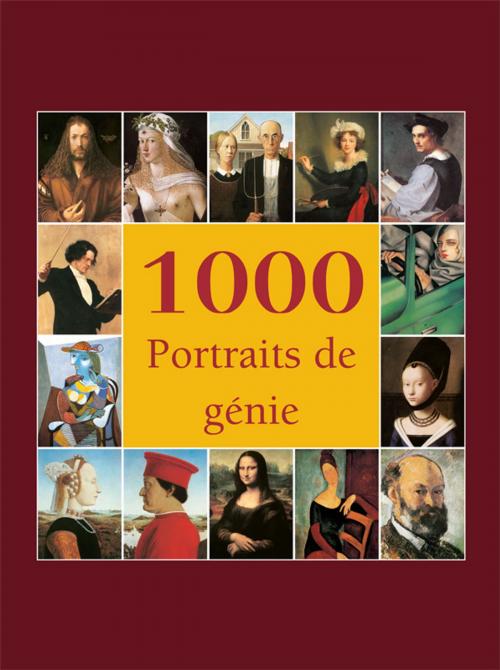 Cover of the book 1000 Portraits de génie by Victoria Charles, Klaus Carl, Parkstone International