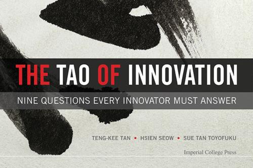 Cover of the book The Tao of Innovation by Teng-Kee Tan, Hsien Seow, Sue Tan Toyofuku, World Scientific Publishing Company