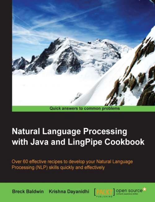 Cover of the book Natural Language Processing with Java and LingPipe Cookbook by Breck Baldwin, Krishna Dayanidhi, Packt Publishing