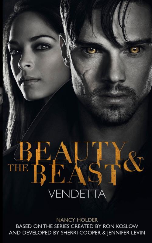Cover of the book Beauty & the Beast: Vendetta by Nancy Holder, Titan