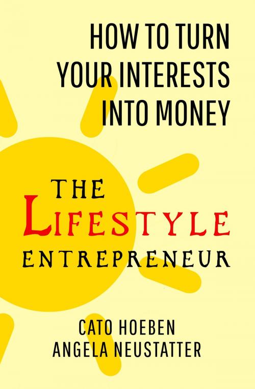 Cover of the book Lifestyle Entrepreneur by Cato Hoeben, Gibson Square