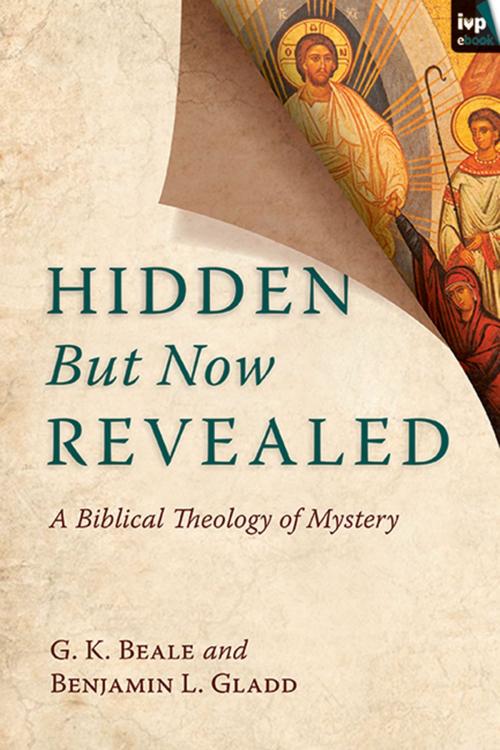 Cover of the book Hidden But Now Revealed by G. K. Beale, Benjamin L. Gladd, IVP