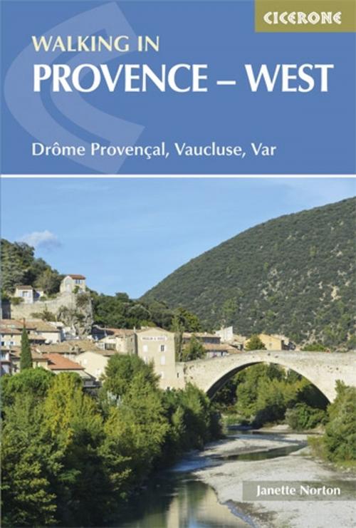 Cover of the book Walking in Provence - West by Janette Norton, Cicerone Press