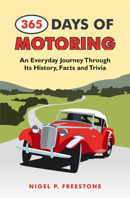 Cover of the book 365 Days of Motoring: An Everyday Journey Through its History, Facts and Trivia by Nigel P. Freestone, Summersdale Publishers Ltd