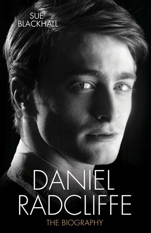 Cover of the book Daniel Radcliffe - The Biography by Sue Blackhall, John Blake Publishing