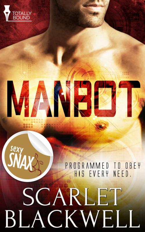 Cover of the book Manbot by Scarlet Blackwell, Totally Entwined Group Ltd