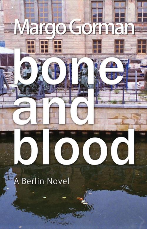 Cover of the book Bone and Blood by Margo Gorman, Troubador Publishing Ltd