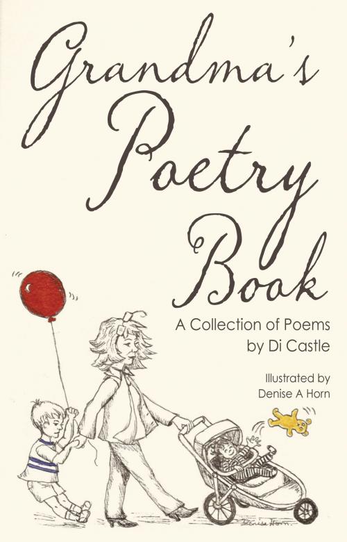 Cover of the book Grandma's Poetry Book by Di Castle, Troubador Publishing Ltd