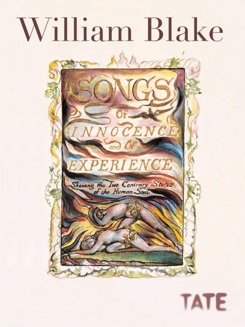 Cover of the book William Blake: Song of Innocence and of Experience by William Blake, Tate Enterprises Ltd