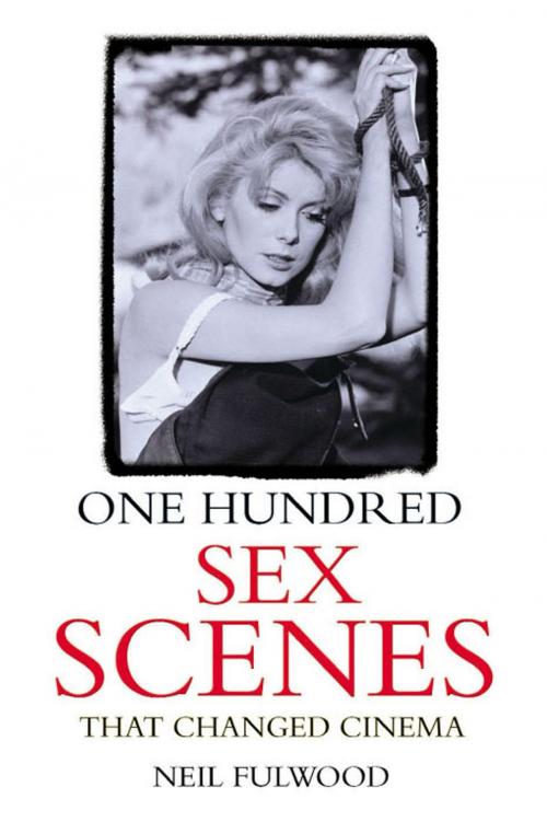 Cover of the book One Hundred Sex Scenes That Changed Cinema by Neil Fulwood, Pavilion Books