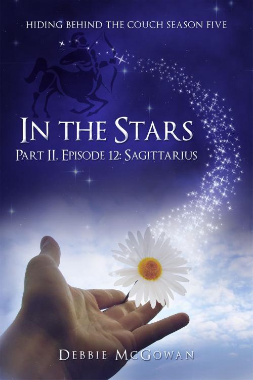 Cover of the book In The Stars Part II, Episode 12: Sagittarius by Debbie McGowan, Beaten Track Publishing