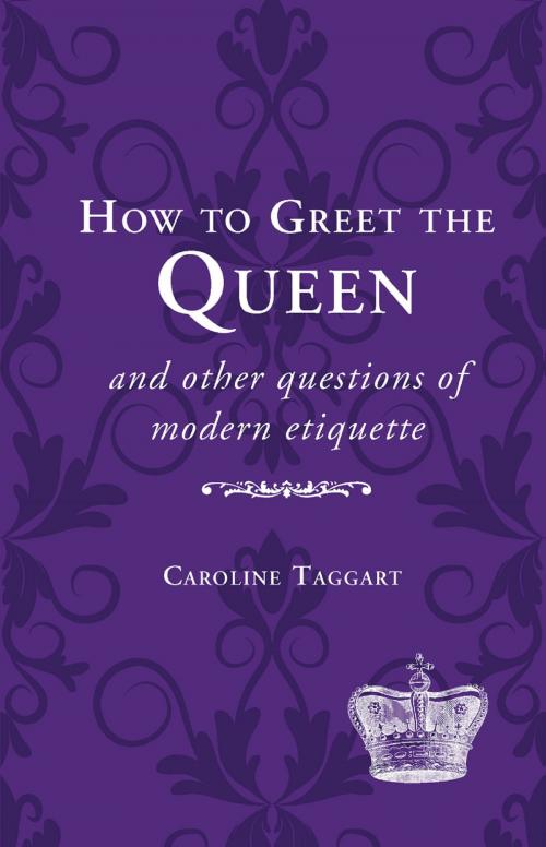 Cover of the book How to Greet the Queen by Caroline Taggart, Pavilion Books