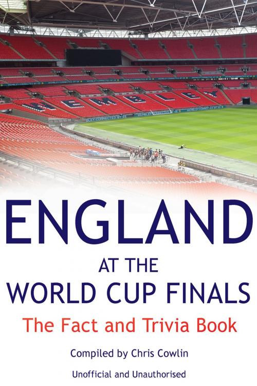 Cover of the book England at the World Cup Finals by Chris Cowlin, Andrews UK