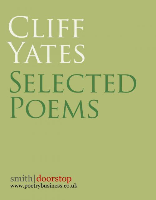 Cover of the book Cliff Yates: Selected Poems by Cliff Yates, Smith Doorstop
