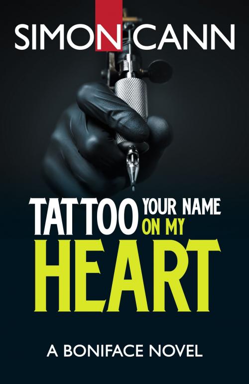 Cover of the book Tattoo Your Name on My Heart by Simon Cann, Coombe Hill Publishing