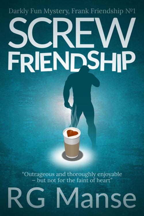 Cover of the book Screw Friendship by R.G. Manse, Wolf Ears Media