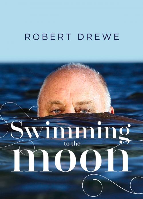 Cover of the book Swimming to the Moon by Robert Drewe, Fremantle Press