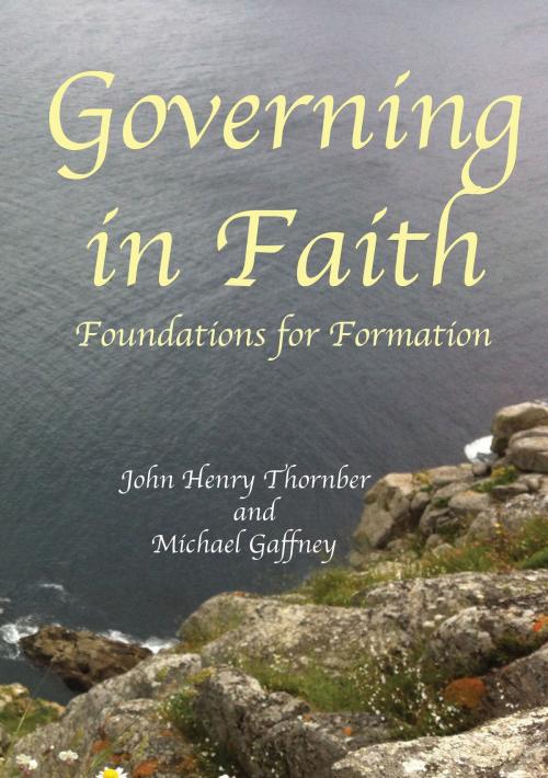 Cover of the book Governing in Faith by John Henry Thornber, Michael Gaffney, Connor Court Publishing