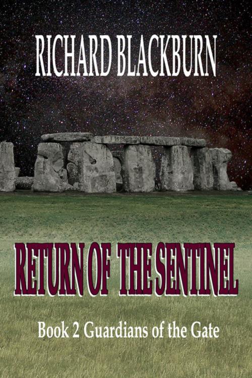 Cover of the book Return of the Sentinel (Book 2 Guardians of the Gate) by Richard Blackburn, Lachesis Publishing Inc