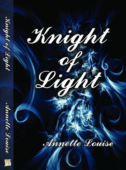 Cover of the book Knight Of Light by Annette Louise, Ink & Quill Publishers