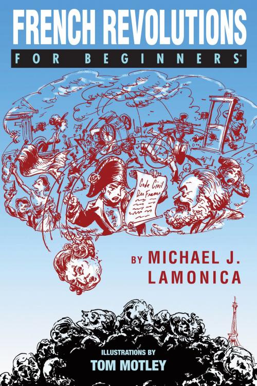 Cover of the book French Revolutions For Beginners by Michael J. LaMonica, For Beginners
