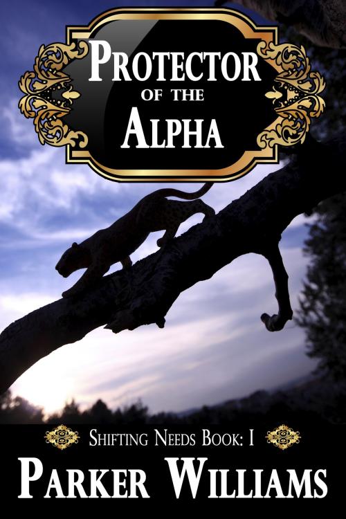 Cover of the book Protector of the Alpha by Parker Williams, Parker Williams