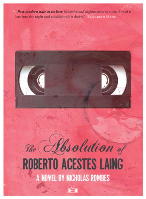 Cover of the book The Absolution of Roberto Acestes Laing by Nicholas Rombes, Two Dollar Radio