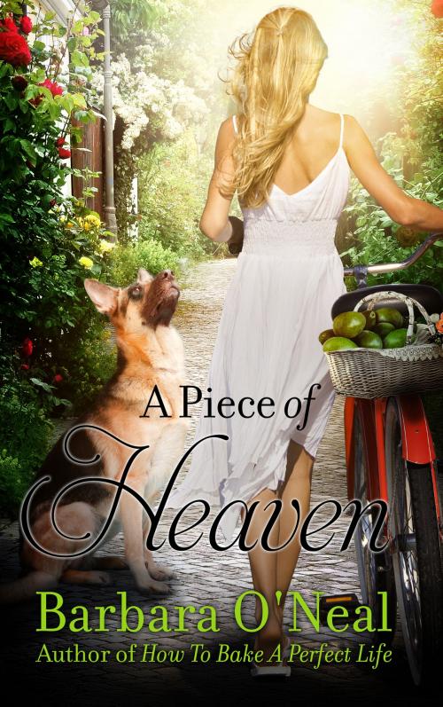 Cover of the book A Piece of Heaven by Barbara O'Neal, Barbara Samuel