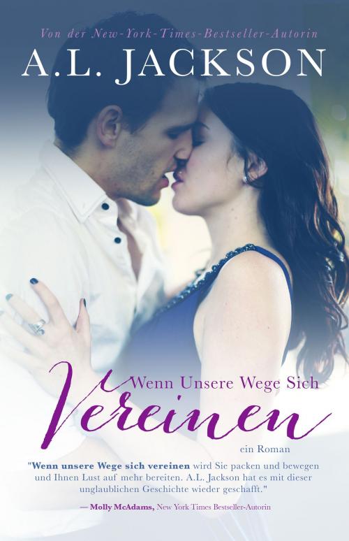Cover of the book Wenn Unsere Wege Sich Vereinen by A.L. Jackson, A. L. Jackson Books Inc.