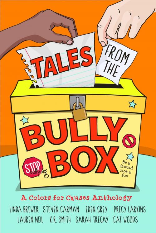 Cover of the book Tales from the Bully Box by Cat Woods, Linda Brewer, Steven Carman, Eden Grey, Precy Larkins, Lauren Neil, K.R. Smith, Sarah Tregay, Matt Sinclair