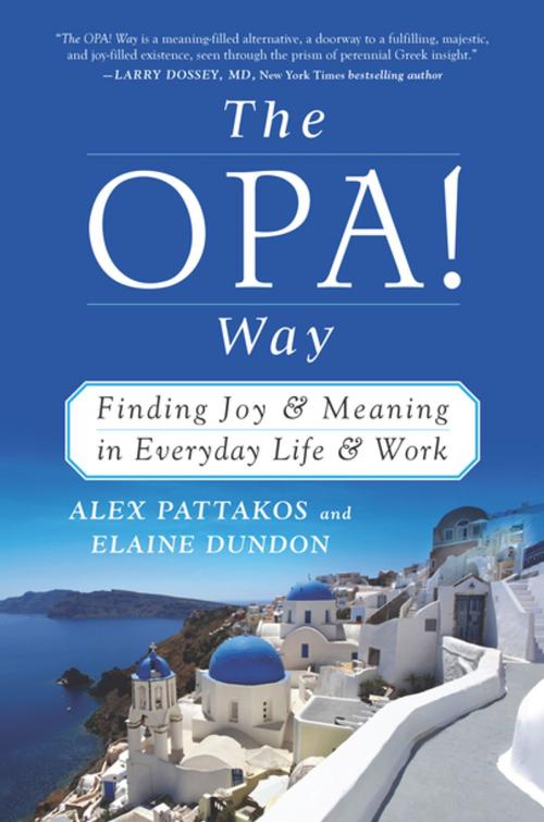 Cover of the book The OPA! Way by Alex Pattakos, Elaine Dundon, BenBella Books, Inc.