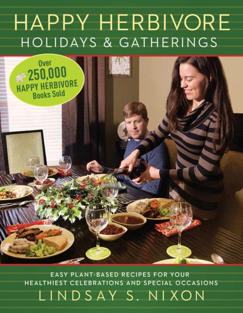 Cover of the book Happy Herbivore Holidays & Gatherings by Lindsay S. Nixon, BenBella Books, Inc.