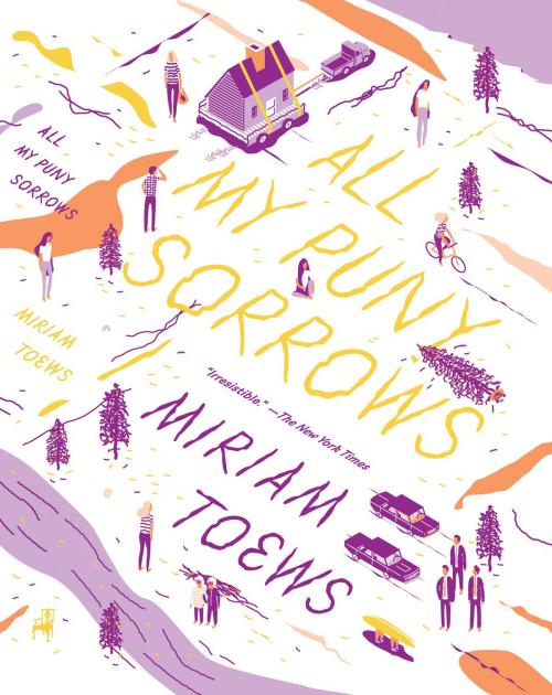 Cover of the book All My Puny Sorrows by Miriam Toews, McSweeney's