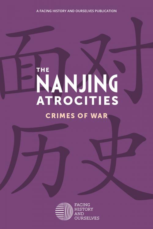 Cover of the book The Nanjing Atrocities: Crimes of War by Facing History and Ourselves Facing History and Ourselves, Midpoint Trade Books