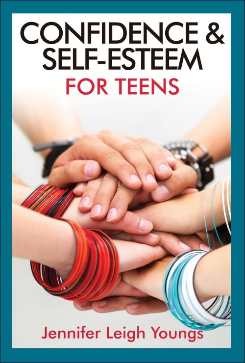 Cover of the book Confidence and Self-Esteem for Teens by Jennifer Leigh Youngs, Bettie Youngs Book Publishing Co.