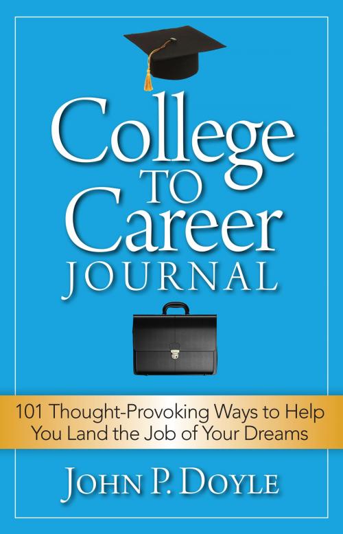 Cover of the book College to Career Journal by John P. Doyle, Indie Books International