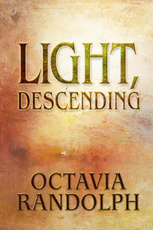 Cover of the book Light, Descending by Octavia Randolph, Exemplar Editions