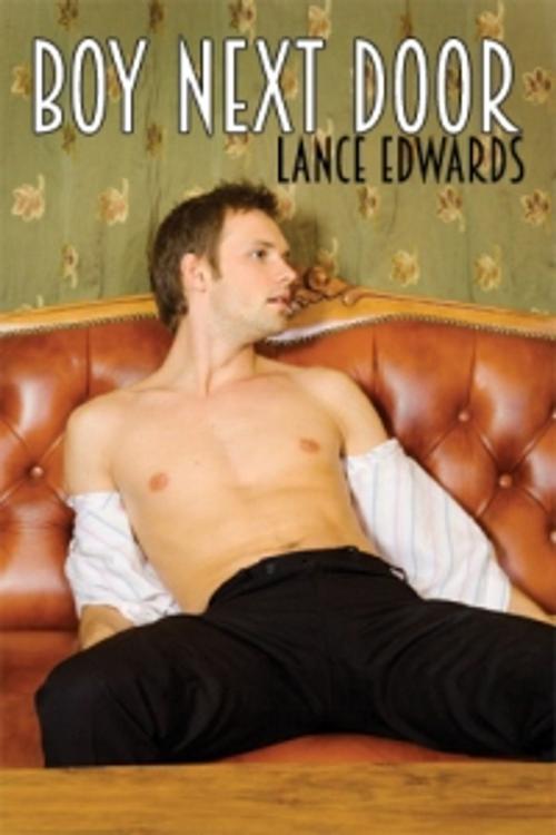 Cover of the book Boy Next Door by Lance Edwards, Pink Flamingo Media