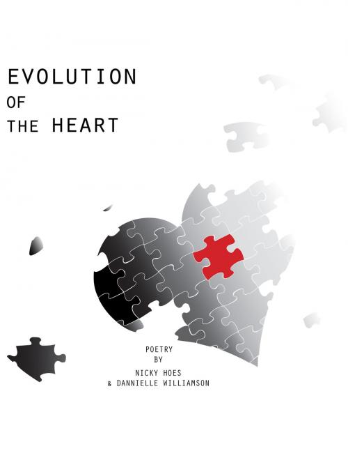 Cover of the book Evolution of the Heart by Dannielle Williamson, Nicky Hoes, Pure Vanity Presse