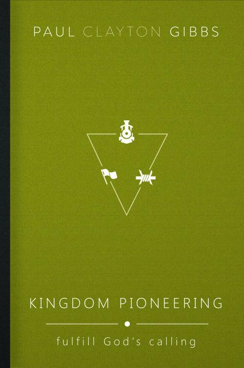 Cover of the book Kingdom Pioneering by Paul Clayton Gibbs, Harris House Publishing