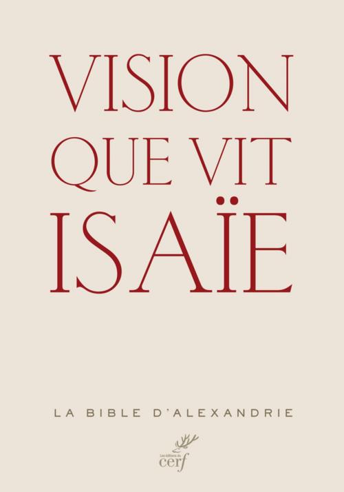 Cover of the book Vision que vit Isaïe by Alain Le boulluec, Philippe Le moigne, Editions du Cerf