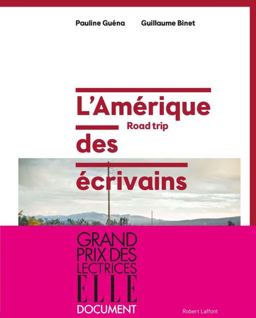 Cover of the book L'Amérique des écrivains by Guillaume BINET, Pauline GUÉNA, Groupe Robert Laffont